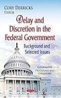 Delay and Discretion in the Federal Government