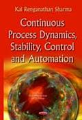 Continuous Process Dynamics, Stability, Control and Automation