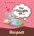 Tiny Thoughts on Respect: How to treat others with consideration