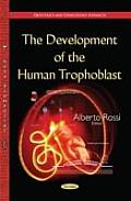 The Development of the Human Trophoblast