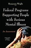 Federal Programs Supporting People with Serious Mental Illness