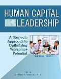 Human Capital Leadership: A Strategic Approach to Optimizing Workplace Potential