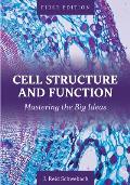 Cell Structure and Function: Mastering the Big Ideas