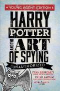 Harry Potter & the Art of Spying Young Agent Edition