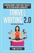 Travel Writing 2.0 Earning Money From Your Travels In The New Media Landscape Second Edition