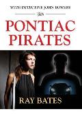 Pontiac Pirates - With Detective John Bowers