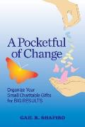 A Pocketful of Change: Organize Your Small Charitable Gifts for Big Results