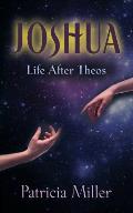 Joshua: Life After Theos