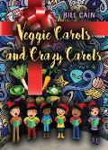 Veggie Carols and Crazy Carols