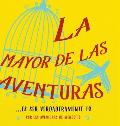 La mayor de las aventuras...es ser verdaderamente t? (Spanish)