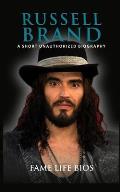 Russell Brand: A Short Unauthorized Biography