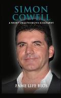 Simon Cowell: A Short Unauthorized Biography