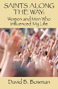Saints Along the Way: Women and Men Who Influenced My Life