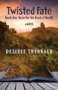Twisted Fate, Book One: Race for the Book of Death - A Novel