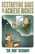 Destroying Rags to Achieve Riches