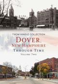 America Through Time||||Dover, New Hampshire Through Time, Volume Two
