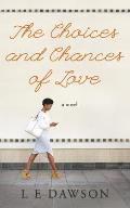 The Choices and Chances of Love