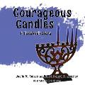 Courageous Candles: A Hanukkah Story