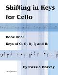 Shifting in Keys for Cello, Book One: Keys of C, G, D, F, and B-flat