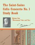 The Saint-Saens Cello Concerto No. 1 Study Book, Volume One