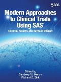 Modern Approaches to Clinical Trials Using SAS: Classical, Adaptive, and Bayesian Methods