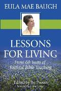 Lessons for Living: From 50 Years of Bible Teaching by Eula Mae Baugh