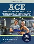 ACE Personal Trainer Study Guide: Comprehensive Test Prep Manual with Practice Test Questions for the American Council on Exercise Personal Trainer Ce
