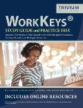 WorkKeys Study Guide and Practice Test Questions: ACT WorkKeys Exam Prep and Review Book with Applied Mathematics, Locating Information, and Reading f