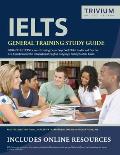 IELTS General Training Study Guide 2020-2021: IELTS General Training Exam Prep Book and Practice Test Questions for the International English Language