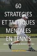 60 Strategies Et Tactiques Mentales En Tennis: L'Exactitude En Entrainement Mental