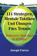 114 Strategien, Mentale Taktiken Und ?bungen F?rs Tennis: Verbessere Dein Spiel In 10 Tagen