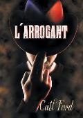 L'Arrogant (Translation)