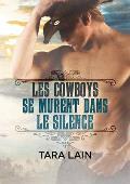 Les Cowboys Se Murent Dans Le Silence: Volume 1