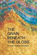 The Grain Beneath the Gloss