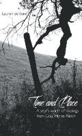 Time and Place: A Year's Worth of Musings from Gray Horse Ranch