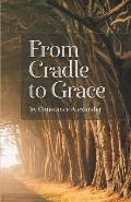 From Cradle to Grace