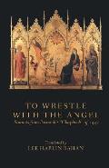 To Wrestle with the Angel: Sonnets from Petrarch's Chapbook of 1337