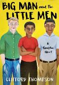 Big Man & the Little Men A Graphic Novel