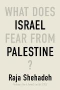 What Does Israel Fear From Palestine