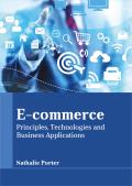 E-Commerce: Principles, Technologies and Business Applications