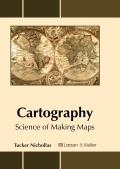 Cartography: Science of Making Maps