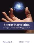 Energy Harvesting: Principles, Modeling and Applications