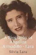 A Biography of Angelina Armadillo-Lara
