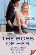 The Boss of Her: Office Romance Novellas