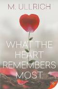 What the Heart Remembers Most