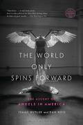 World Only Spins Forward The Ascent of Angels in America