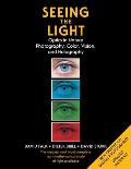 Seeing the Light: Optics in Nature, Photography, Color, Vision, and Holography (Updated Edition)