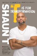T Is for Transformation Unleash the 7 Superpowers to Help You Dig Deeper Feel Stronger & Live Your Best LIfe