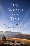 One Breath at a Time Buddhism & the Twelve Steps