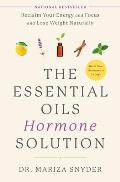 Essential Oils Hormone Solution Reclaim Your Energy & Focus & Lose Weight Naturally